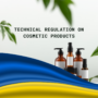 Approval of the Technical Regulations on Cosmetic Products in Ukraine